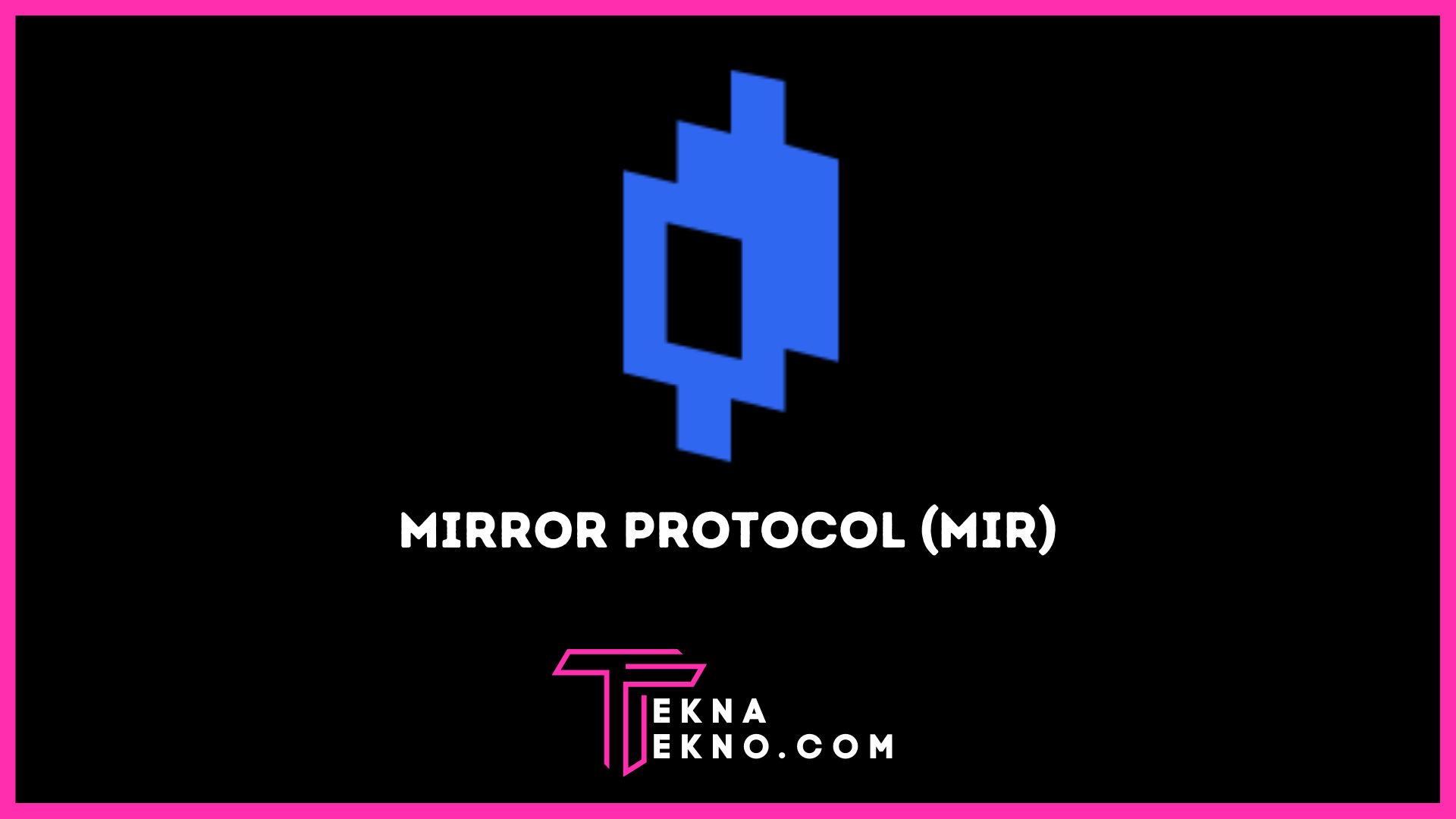 Mirror Protocol (MIR): Sejarah, Cara Kerja dan Prediksi Harga