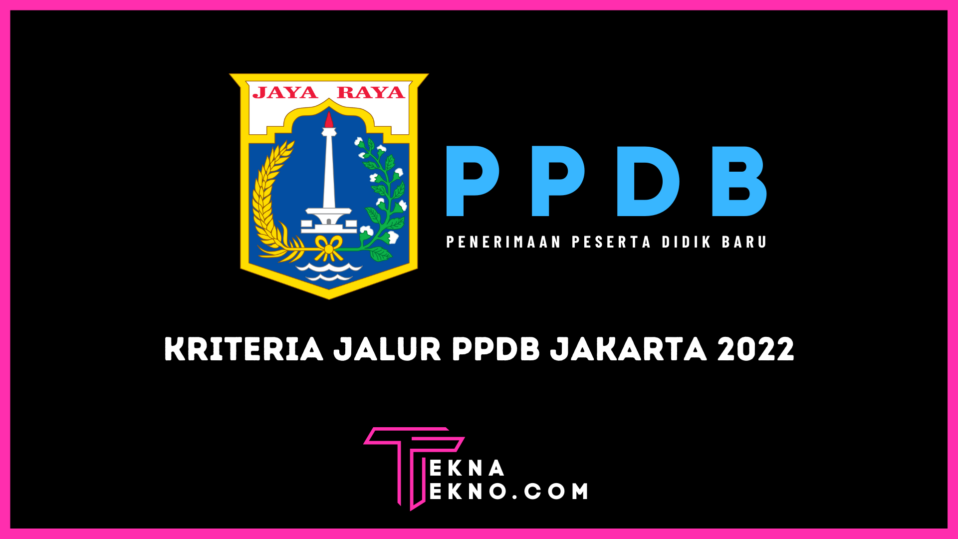 PPDB Jakarta 2022, Berikut Kriteria dan Kuota Per Jalur