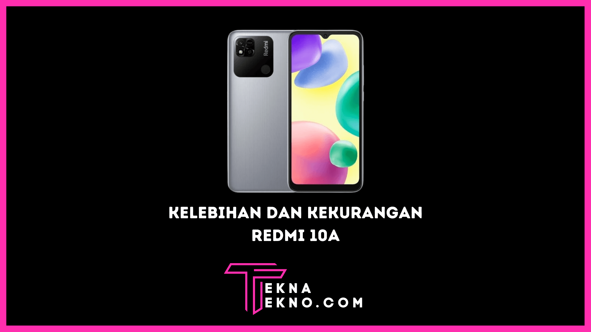 Simak Kelebihan dan Kekurangan Redmi 10A Sebelum Beli