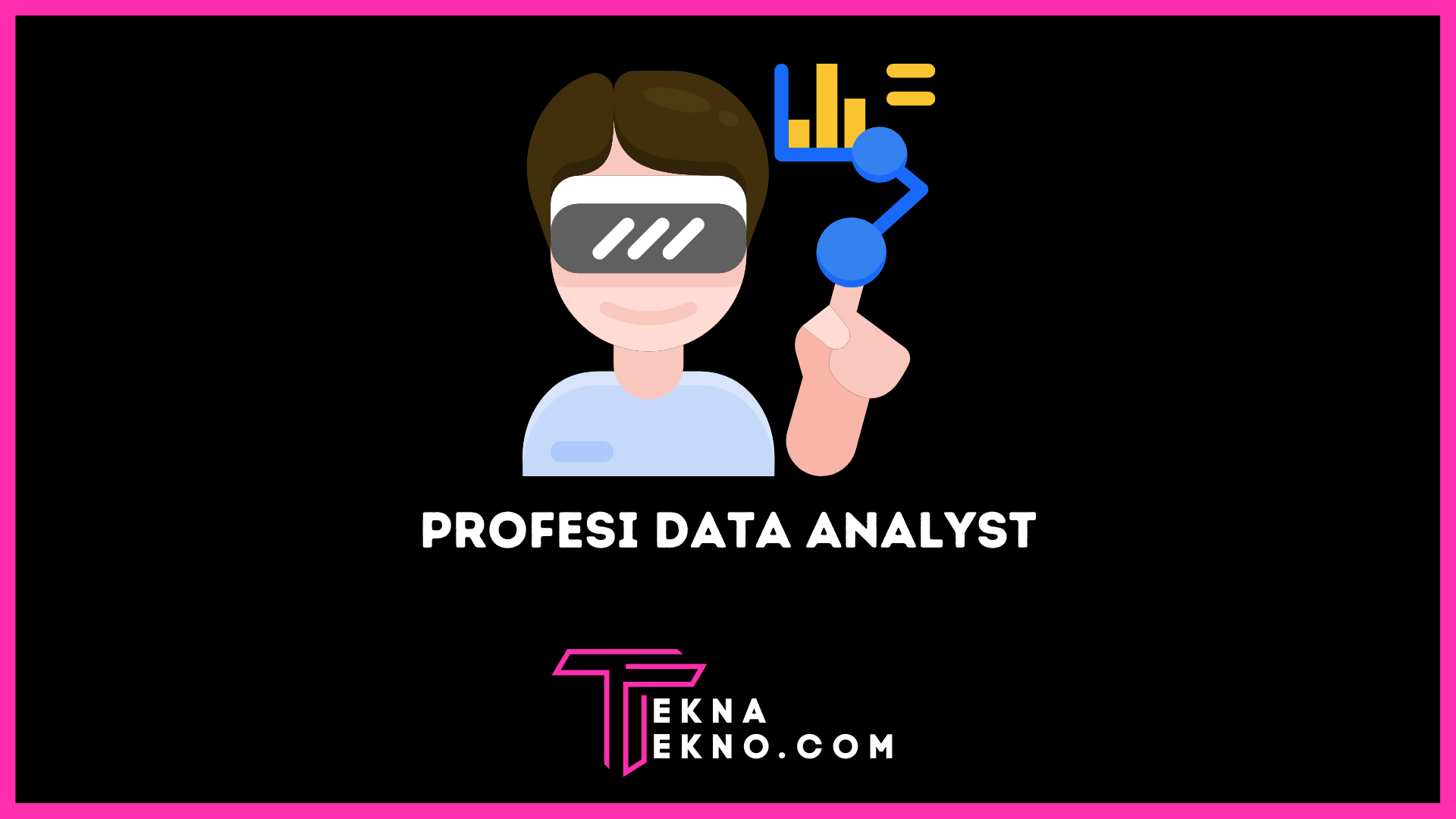 Profesi Data Analyst: Tugas dan Skill yang Harus Dimiliki