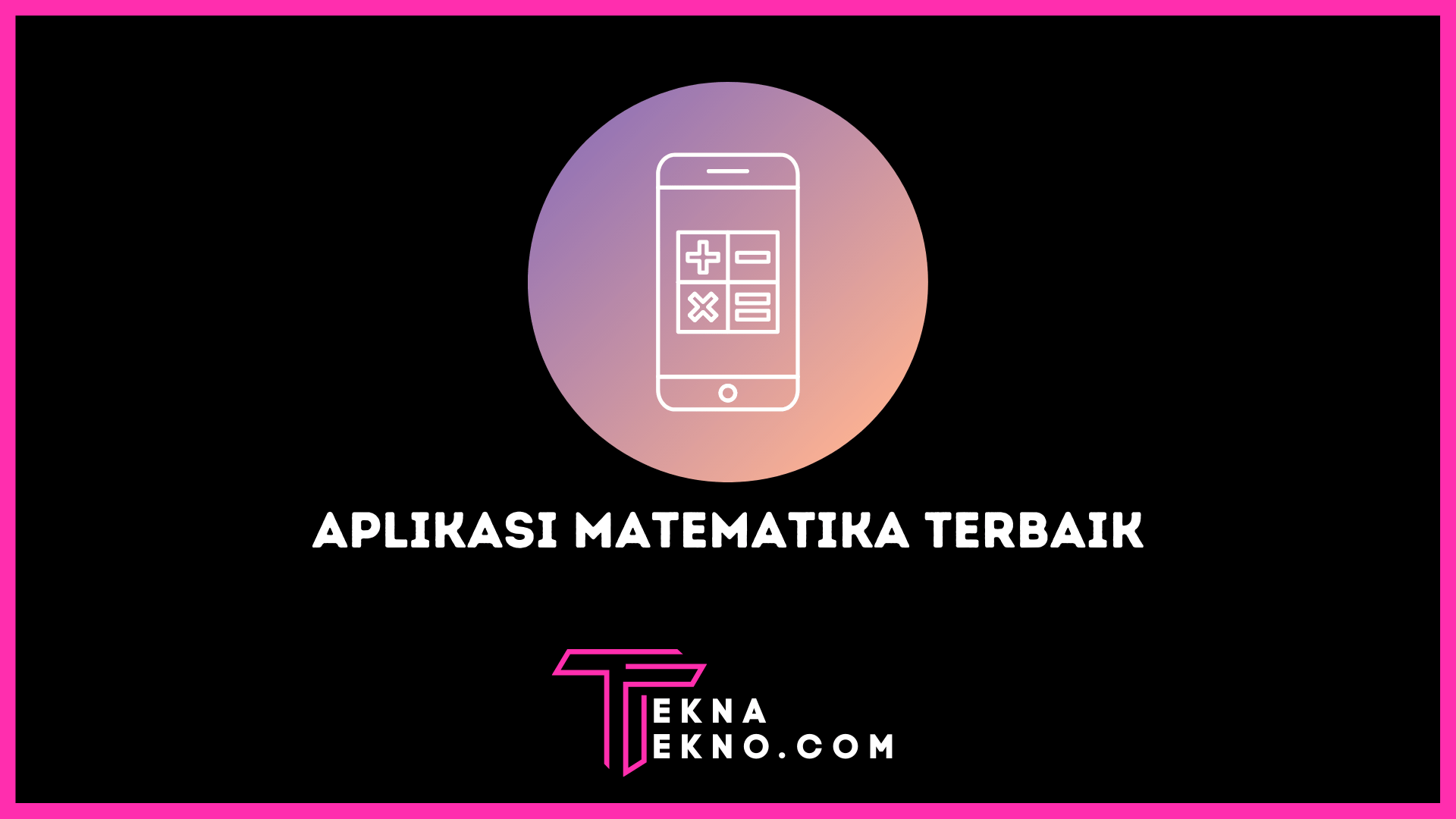 9 Rekomendasi Aplikasi Matematika Terbaik di Android