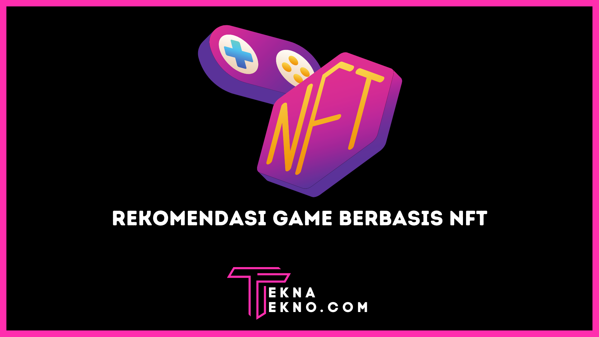 15 Rekomendasi Game Berbasis NFT Terbaik dan Terpopuler