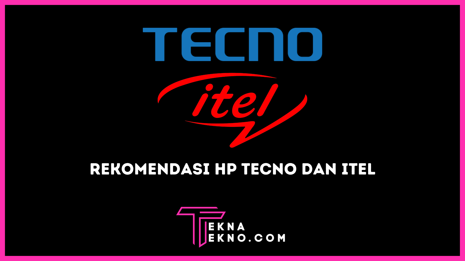 Rekomendasi HP TECNO dan Itel Terbaru 1 Jutaan