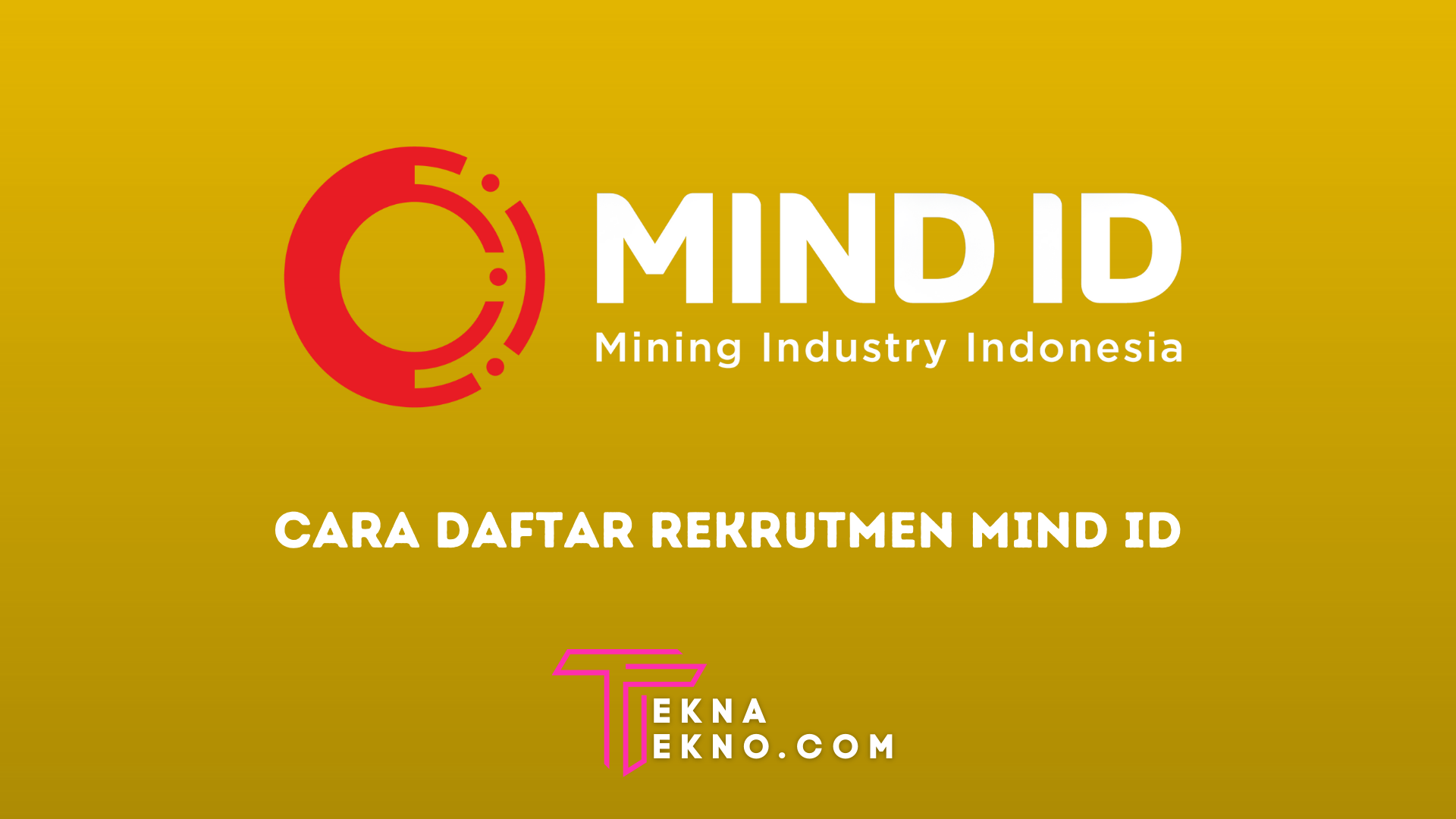 Rekrutmen MIND ID Resmi Dibuka, Begini Cara Daftarnya