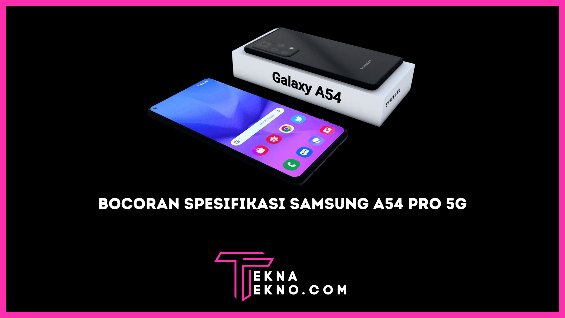 Samsung Galaxy A54 Pro 5G Segera Hadir Bawa Baterai 6000 mAh