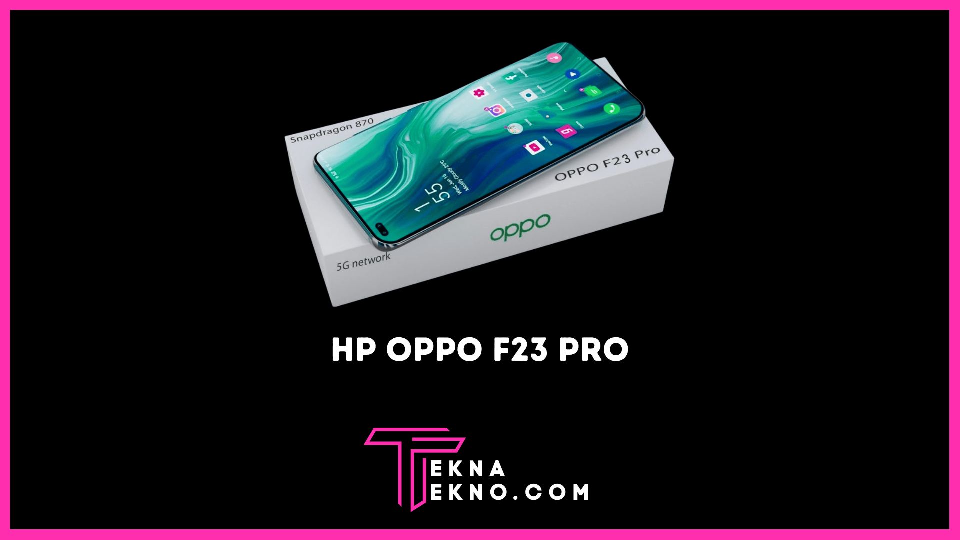 HP Oppo F23 Pro Bawa Spek Unggulan, Segini Harganya