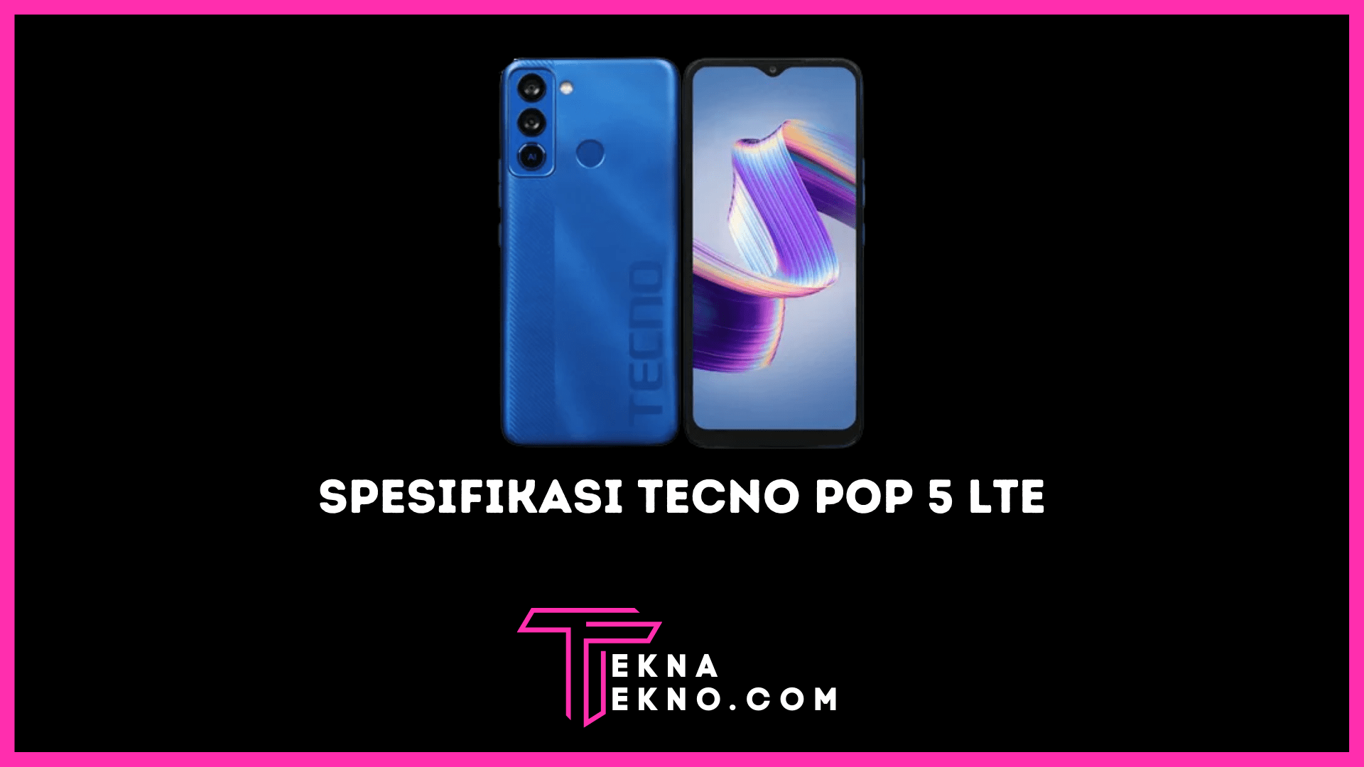 Spesifikasi Tecno Pop 5 LTE Bawa Baterai 5000 mAh