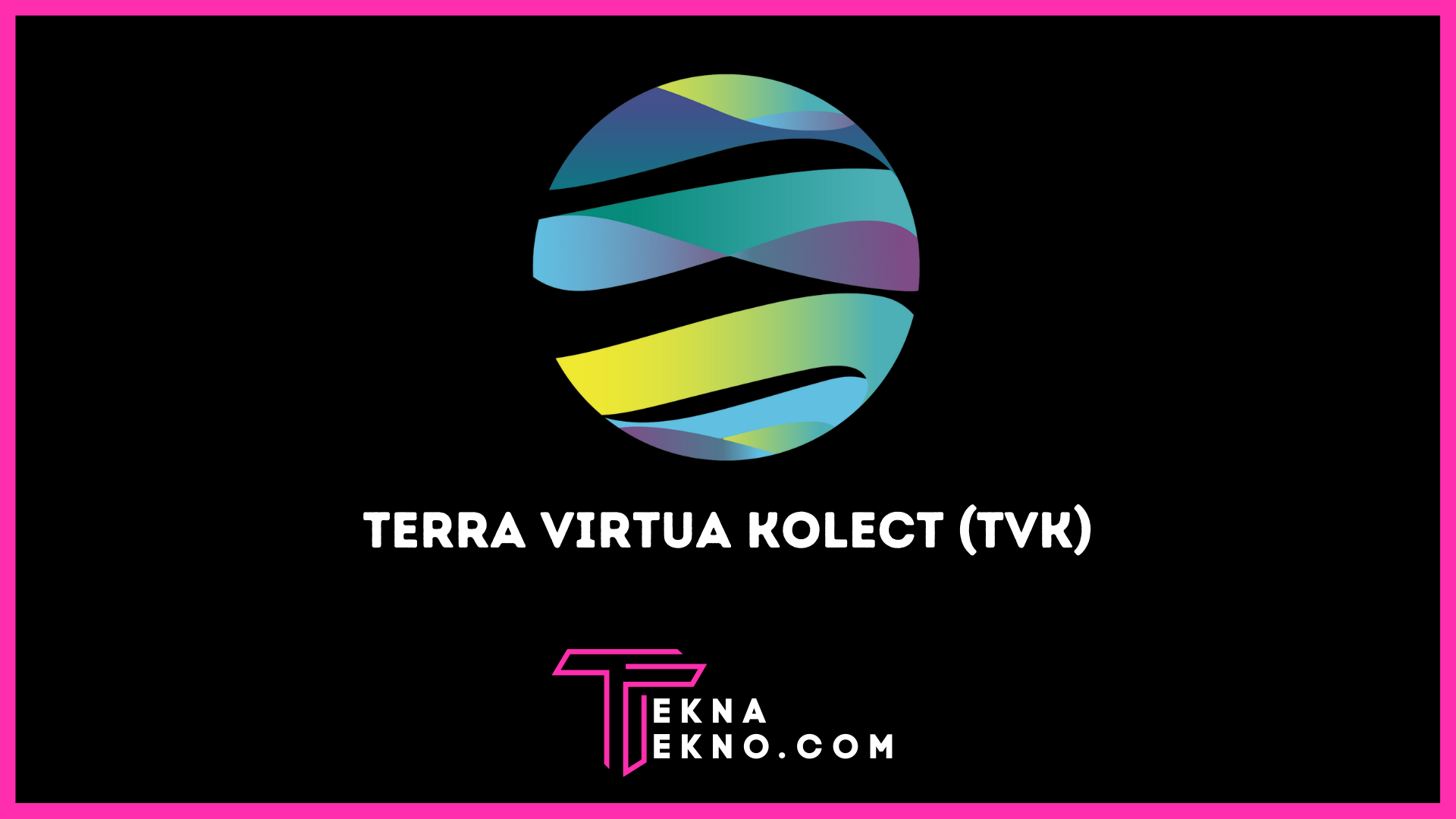 Terra Virtua Kolect (TVK), Aset Crypto yang Jadi Marketplace Trading NFT