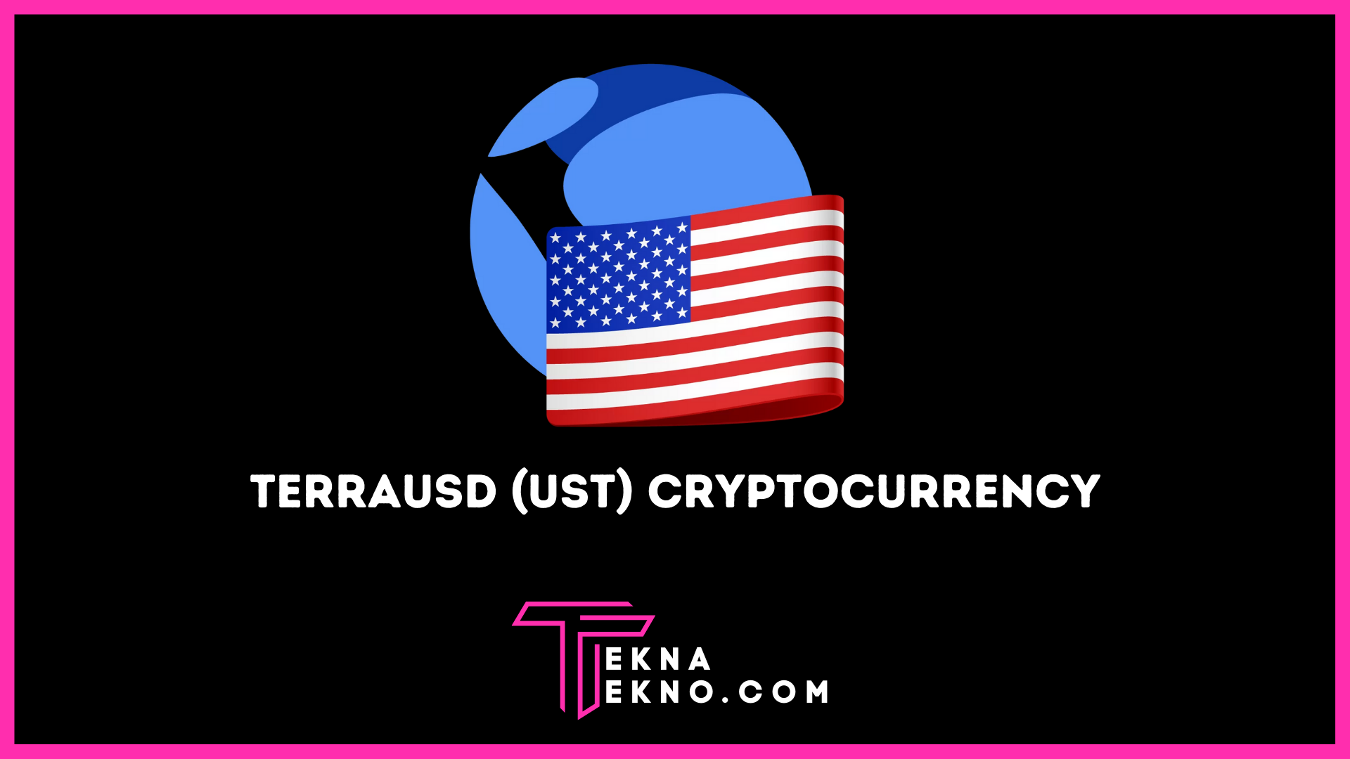 TerraUSD (UST) Cryptocurrency_ Cara Kerja dan Harganya