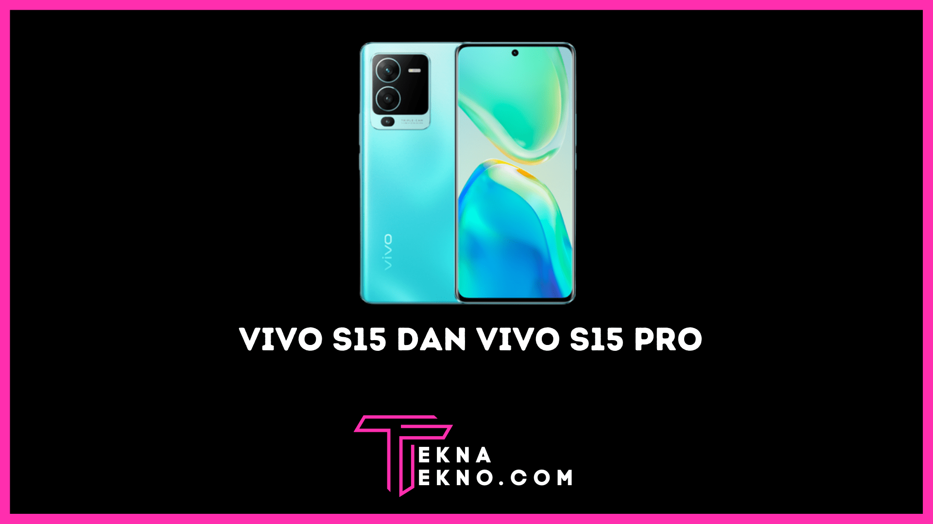 HP Vivo S15 dan Vivo S15 Pro Hanya 5 Juta, Ini Spesifikasinya