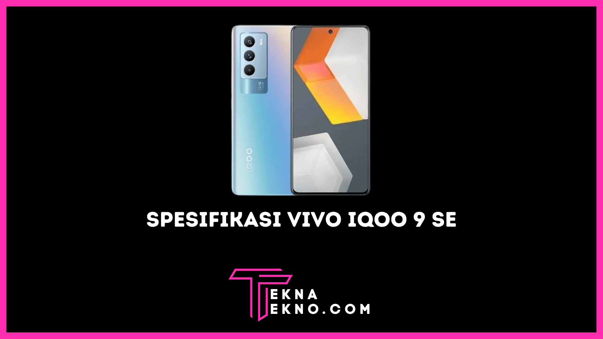 Vivo iQOO 9 SE Meluncur Bawa Chip Snapdragon 888