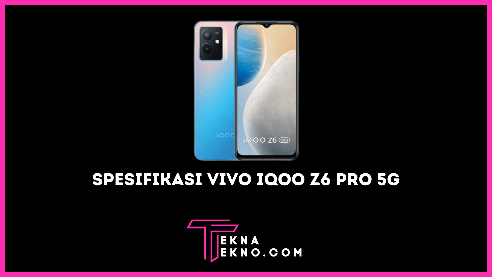 Vivo iQOO Z6 Pro 5G Meluncur dengan Chip Snapdragon 778G