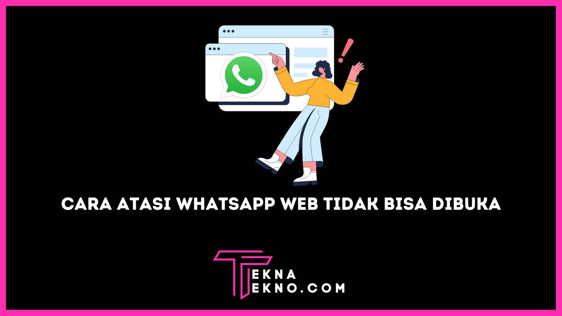 WhatsApp Web Tidak Bisa Dibuka? Begini Cara Mengatasinya