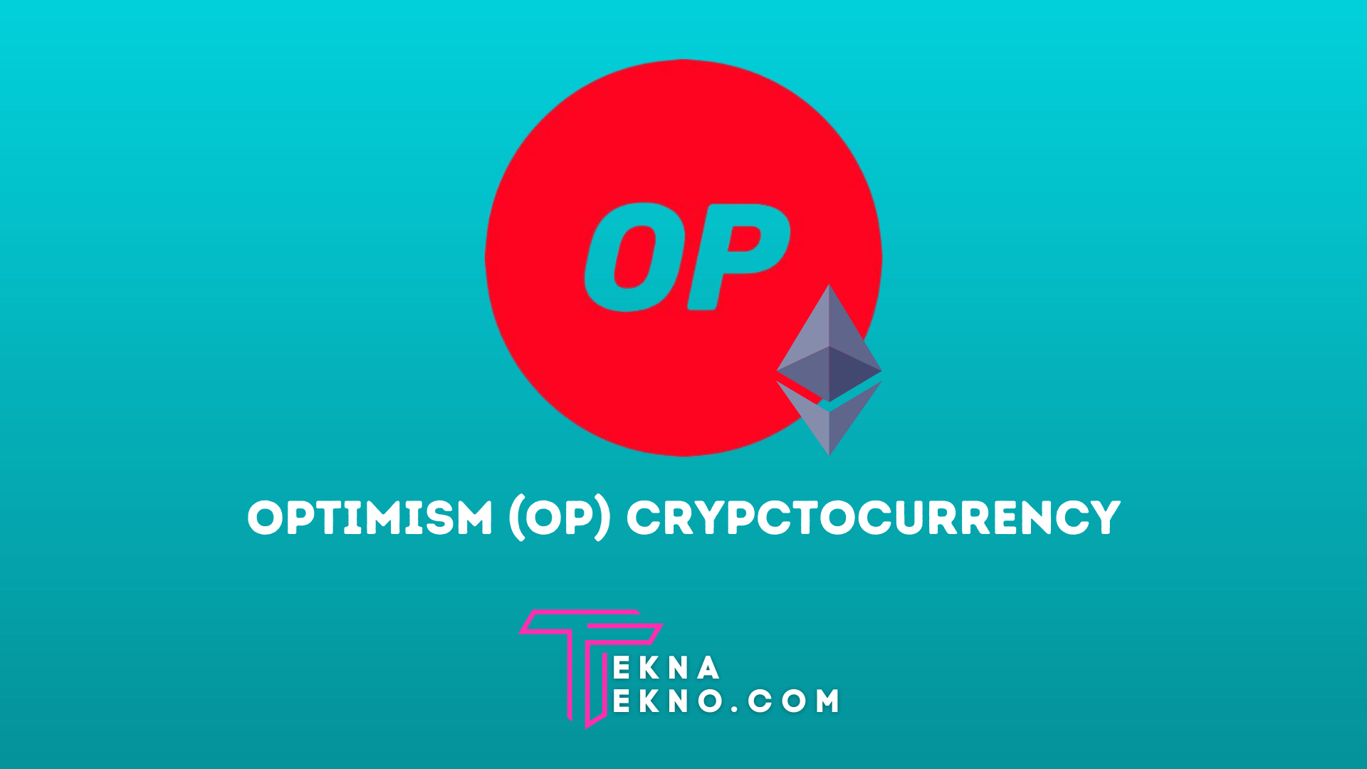 Apa itu Optimism (OP)? Aset Crypto Dalam Proses Pensklaan Ethereum