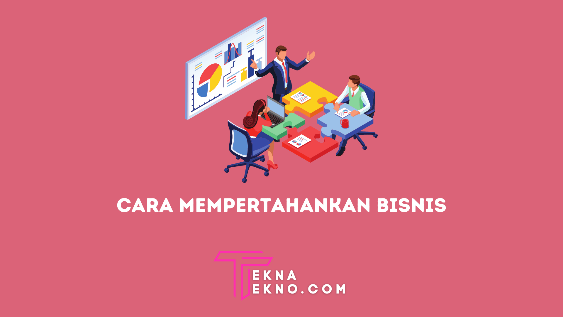 Cara Mempertahankan Bisnis di Masa Pandemi