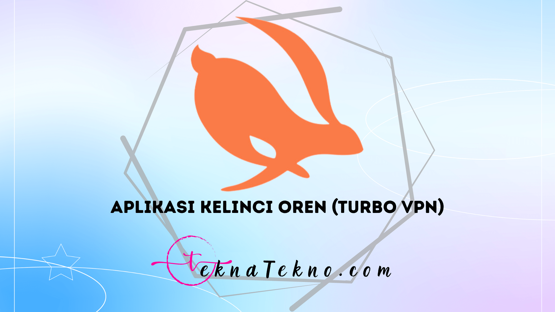 Download Aplikasi Turbo VPN untuk Nonton Streaming Gratis di Android dan iOS