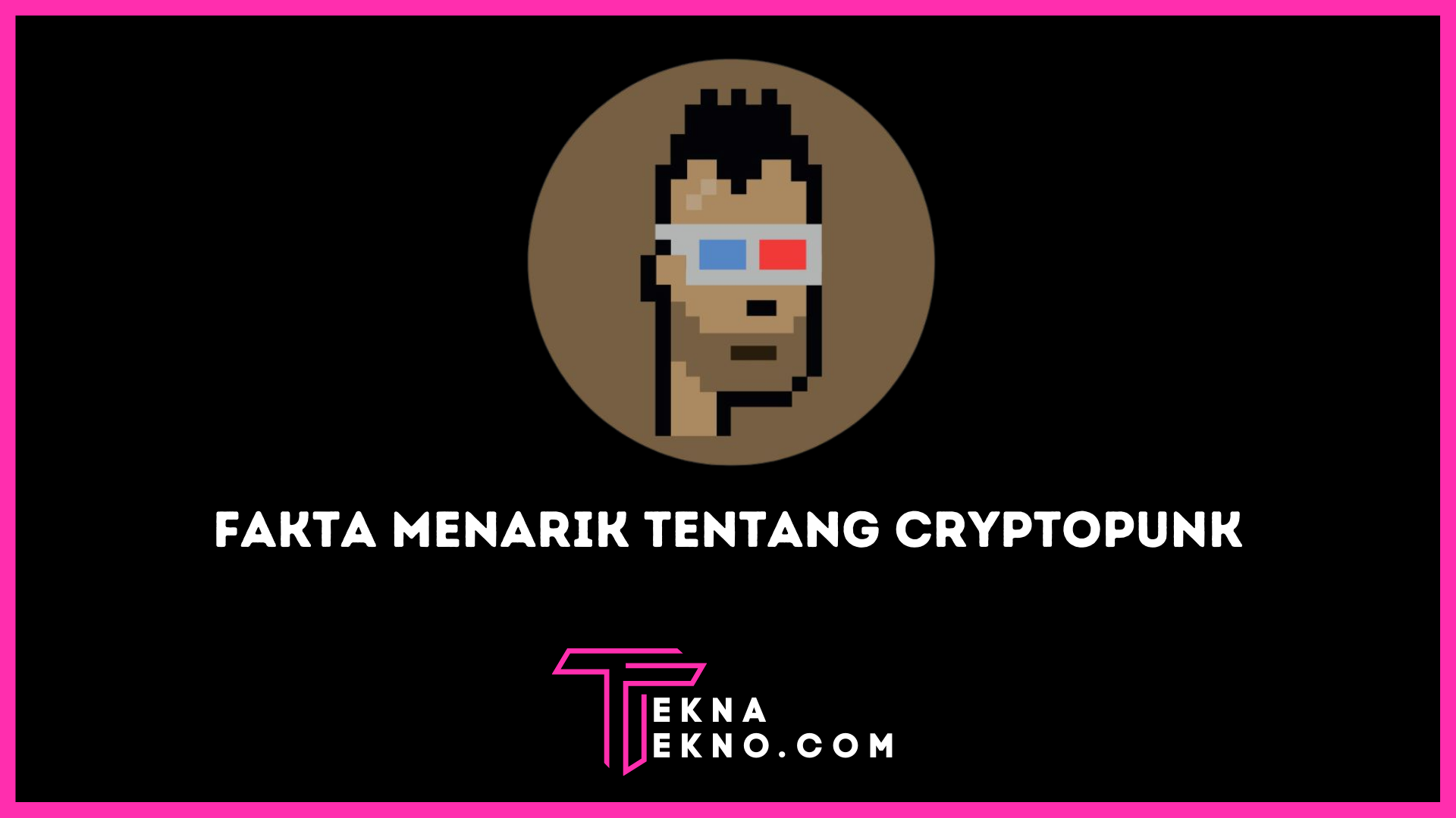 Fakta Menarik Tentang CryptoPunk, Aset Crypto NFT yang Terjual Milyaran