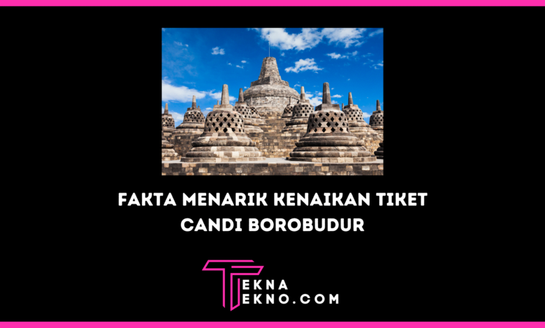 Harga Tiket Candi Borobudur Naik_ Ini Fakta Menariknya