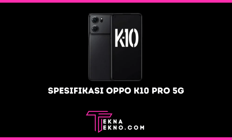 Oppo K10 Pro 5G Meluncur Usung Chipset Snapdragon 888