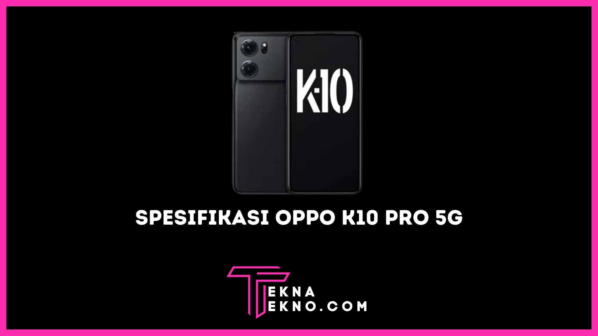 Oppo K10 Pro 5G Meluncur Usung Chipset Snapdragon 888