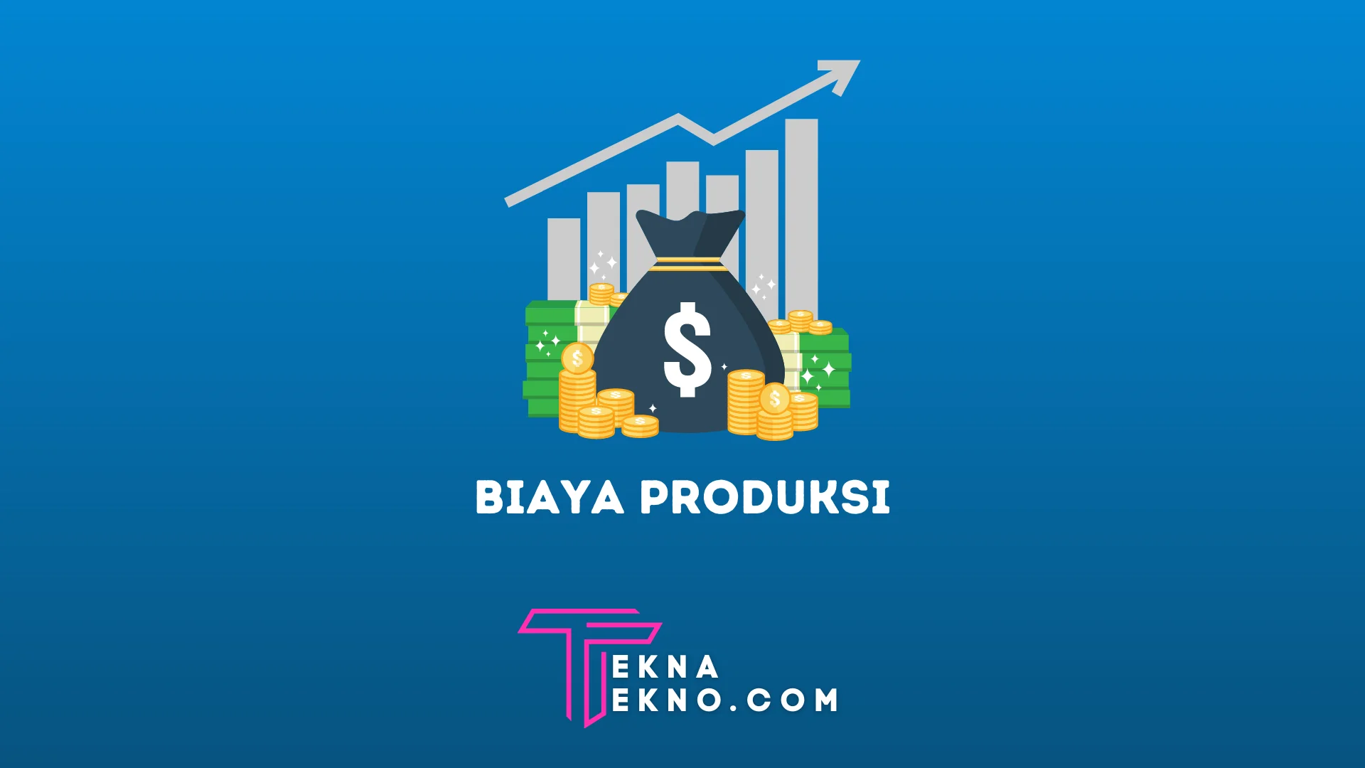 Pengertian Biaya Produksi, Unsur, Jenis dan Contohnya