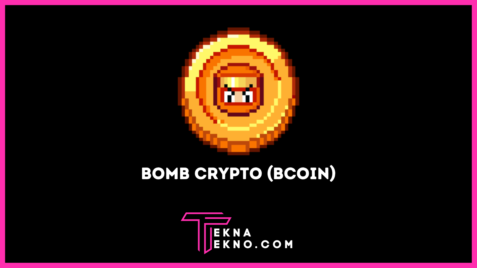 Pengertian Bomb Crypto (BCOIN) Game NFT P2E dan Prediksi Harga BCOIN