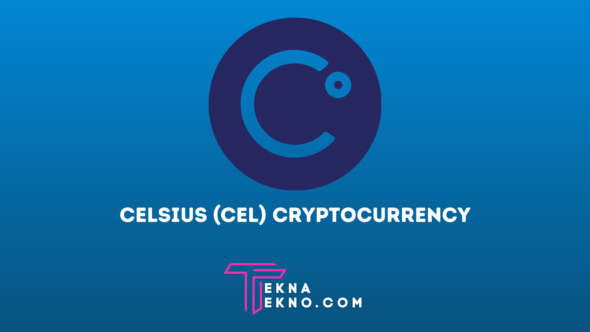 Pengertian Celsius (CEL) dan Prediksi Harga Token $CEL