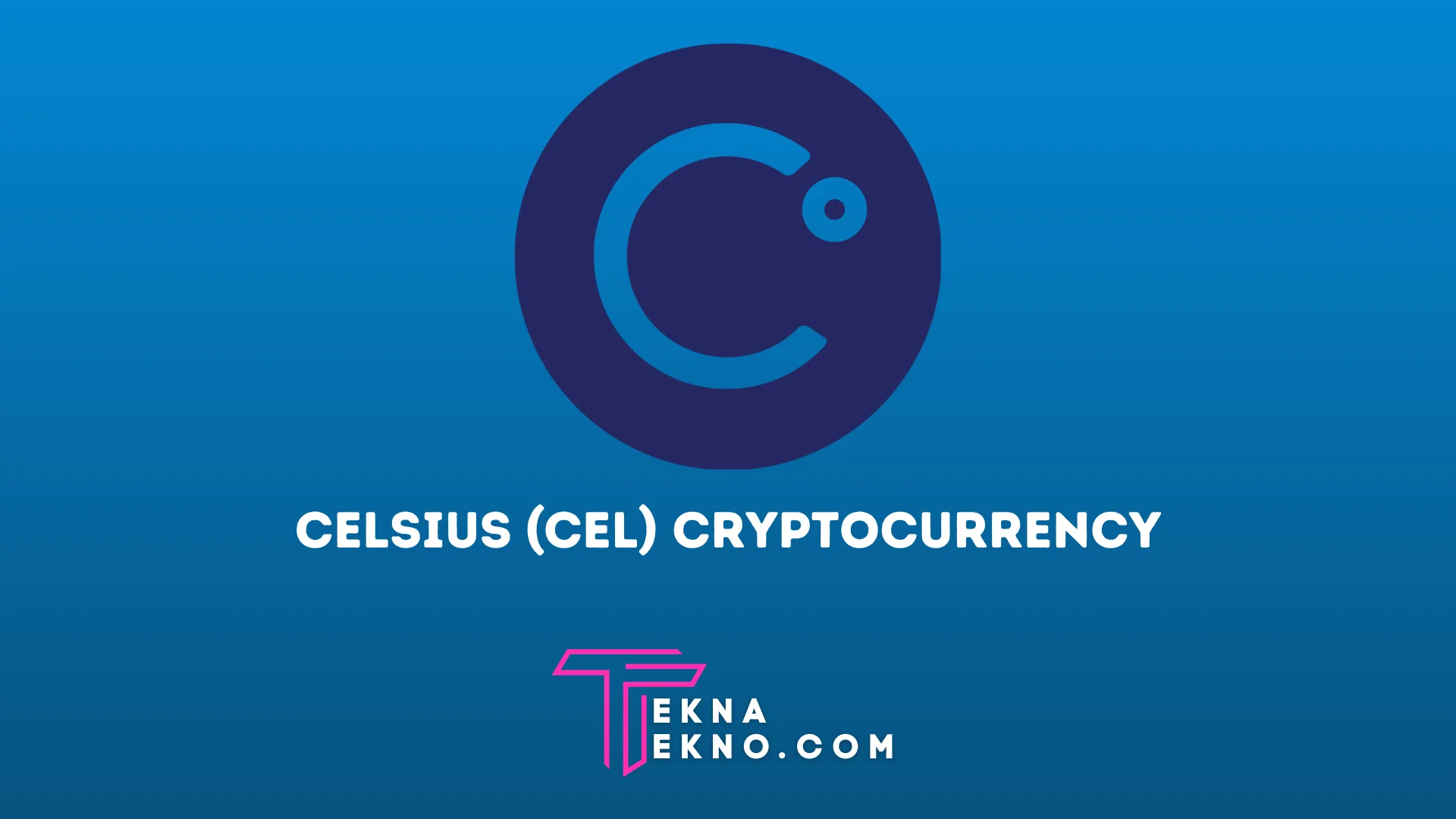 Pengertian Celsius (CEL) dan Prediksi Harga Token $CEL