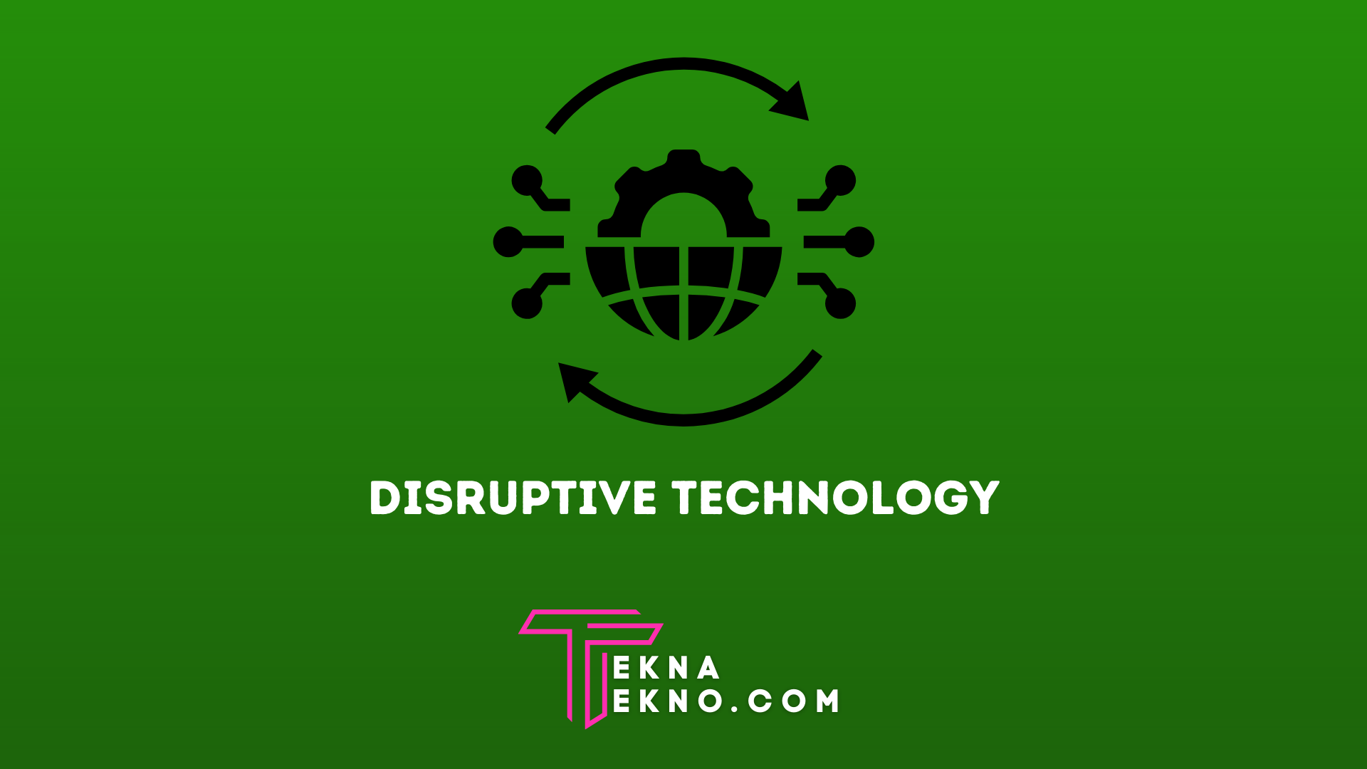 Pengertian Disruptive Technology dan Contohnya