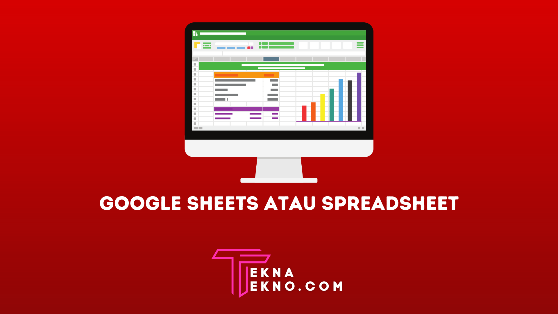 Google Sheets Adalah: Pengertian, Fungsi, Kelebihan dan Kekurangan