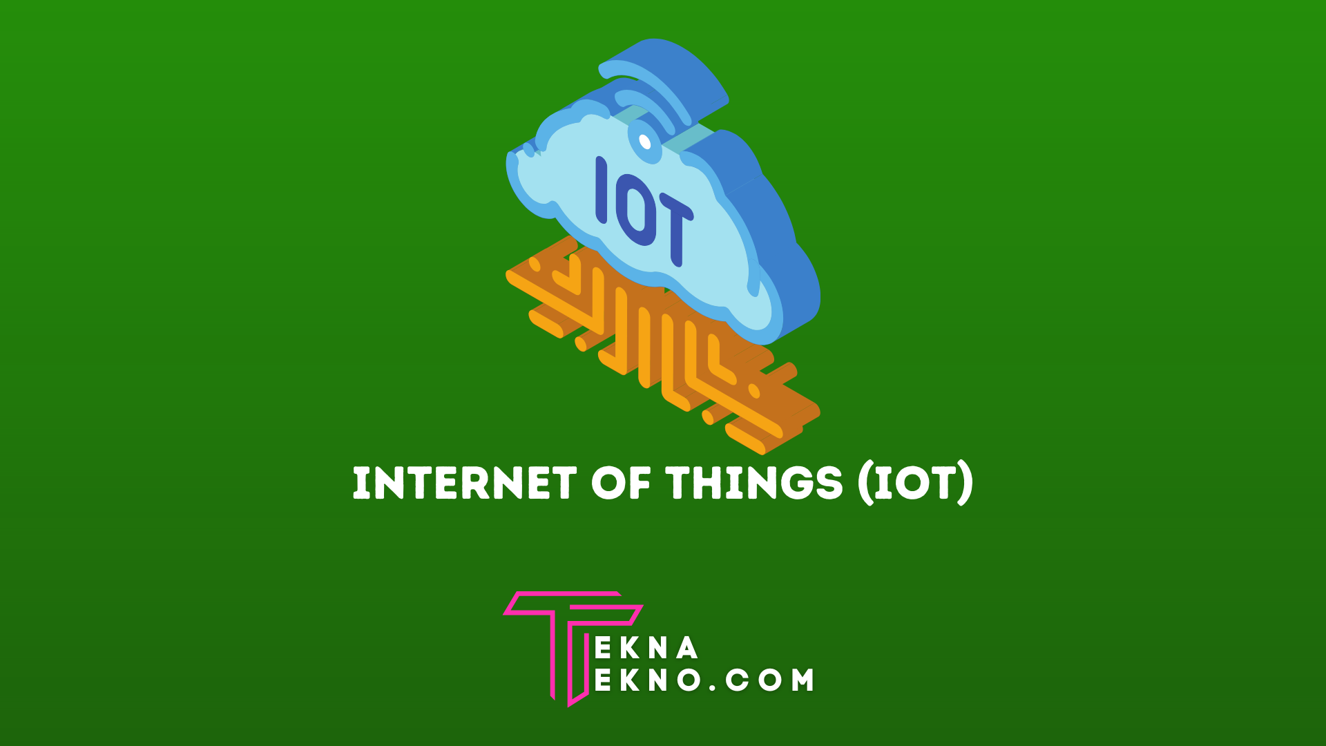 Pengertian Internet of Things (IoT), Manfaat, Unsur, Cara Kerja, dan Contohnya