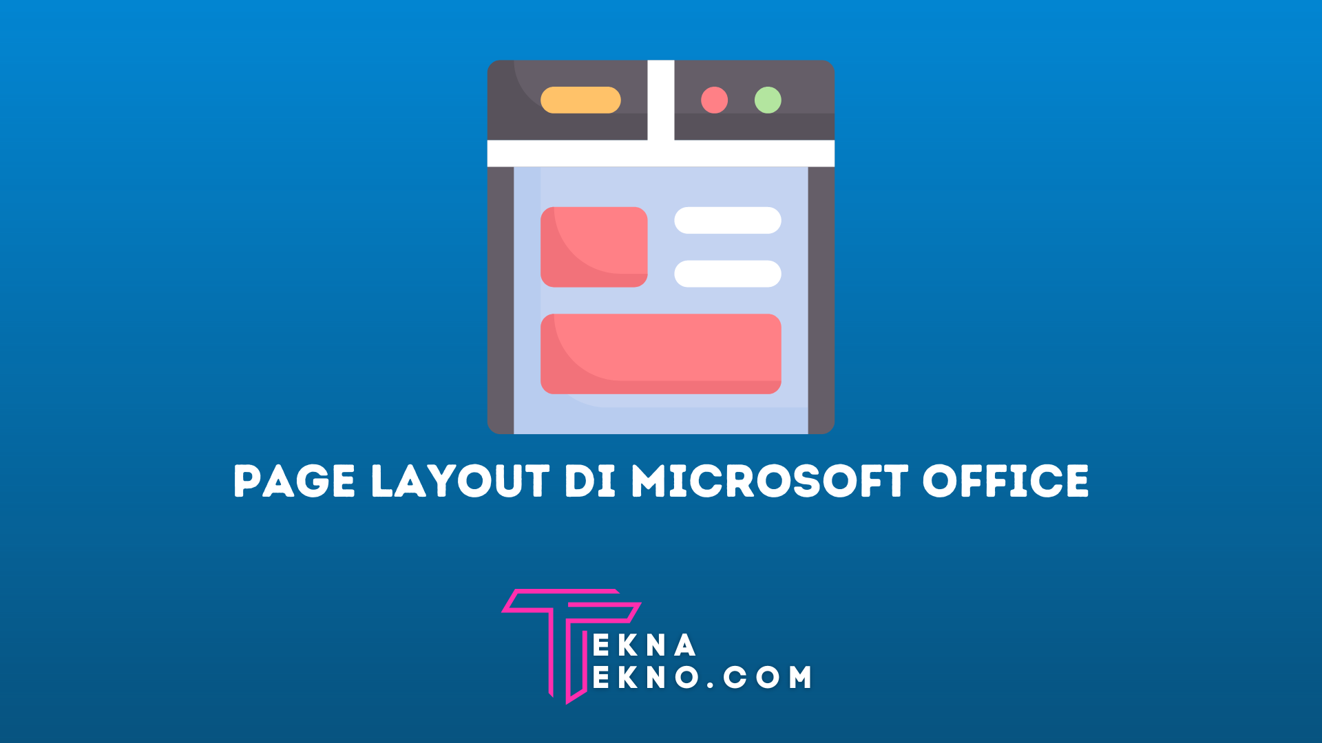 Pengertian Page Layout, Fungsi dan Cara Mengatur Page Layout Pada Microsoft Office