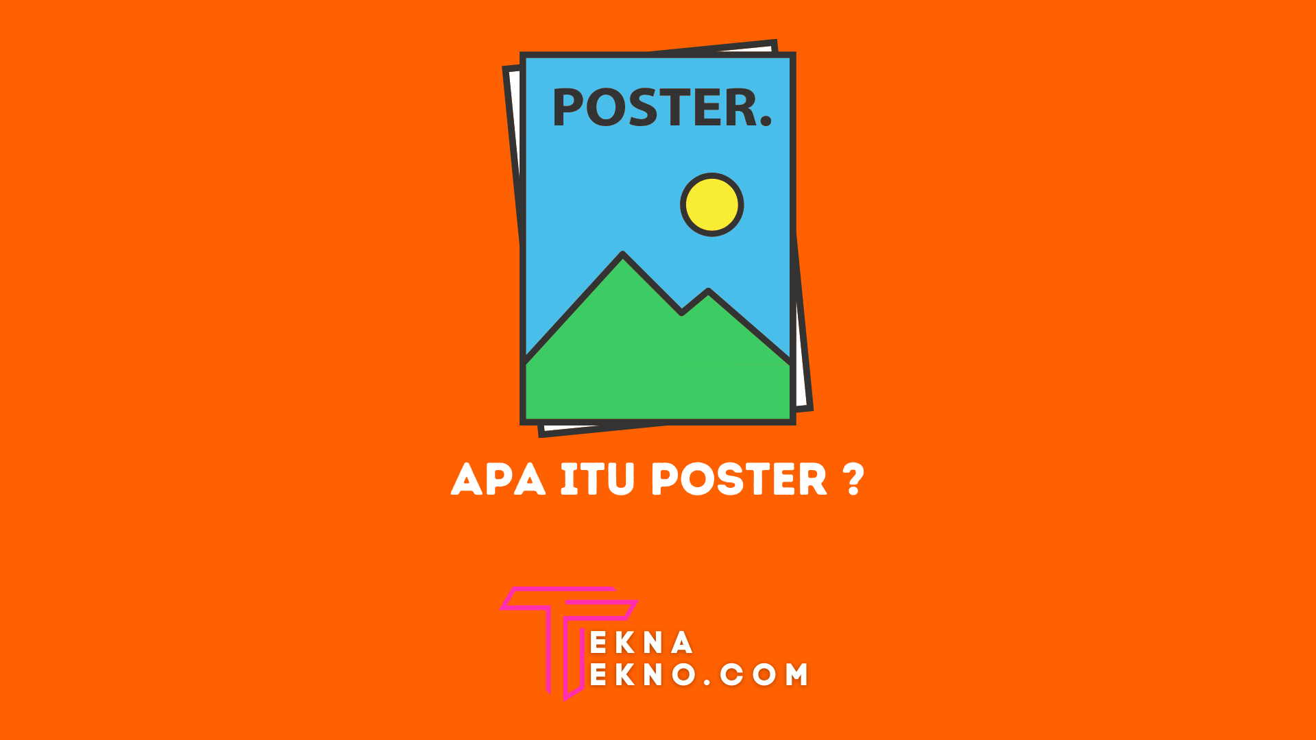 Pengertian Poster, Tujuan, Ciri, Jenis dan 13 Cara Membuatnya