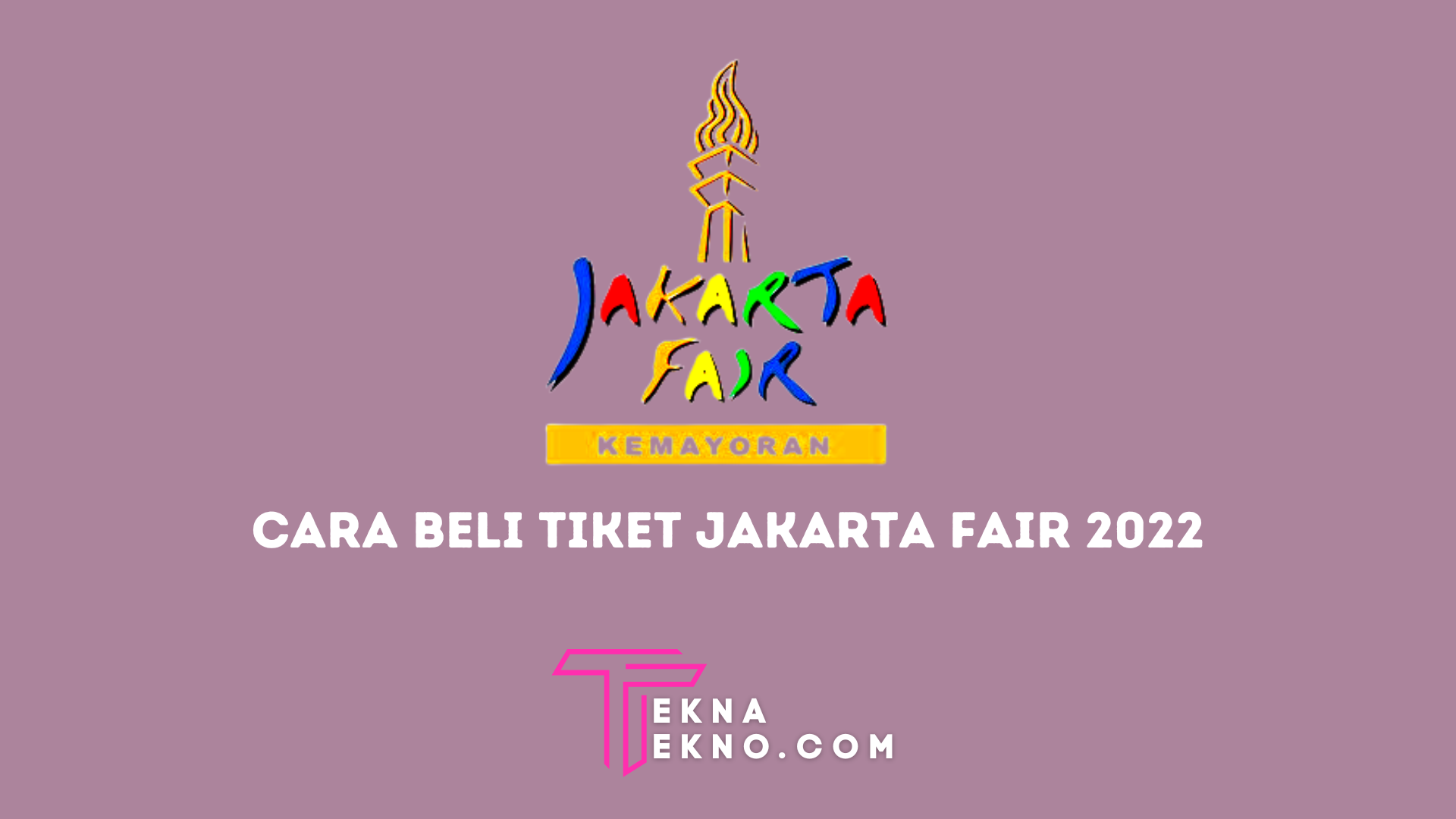 Tiket Jakarta Fair 2022 Dijual Online, Begini Cara Belinya