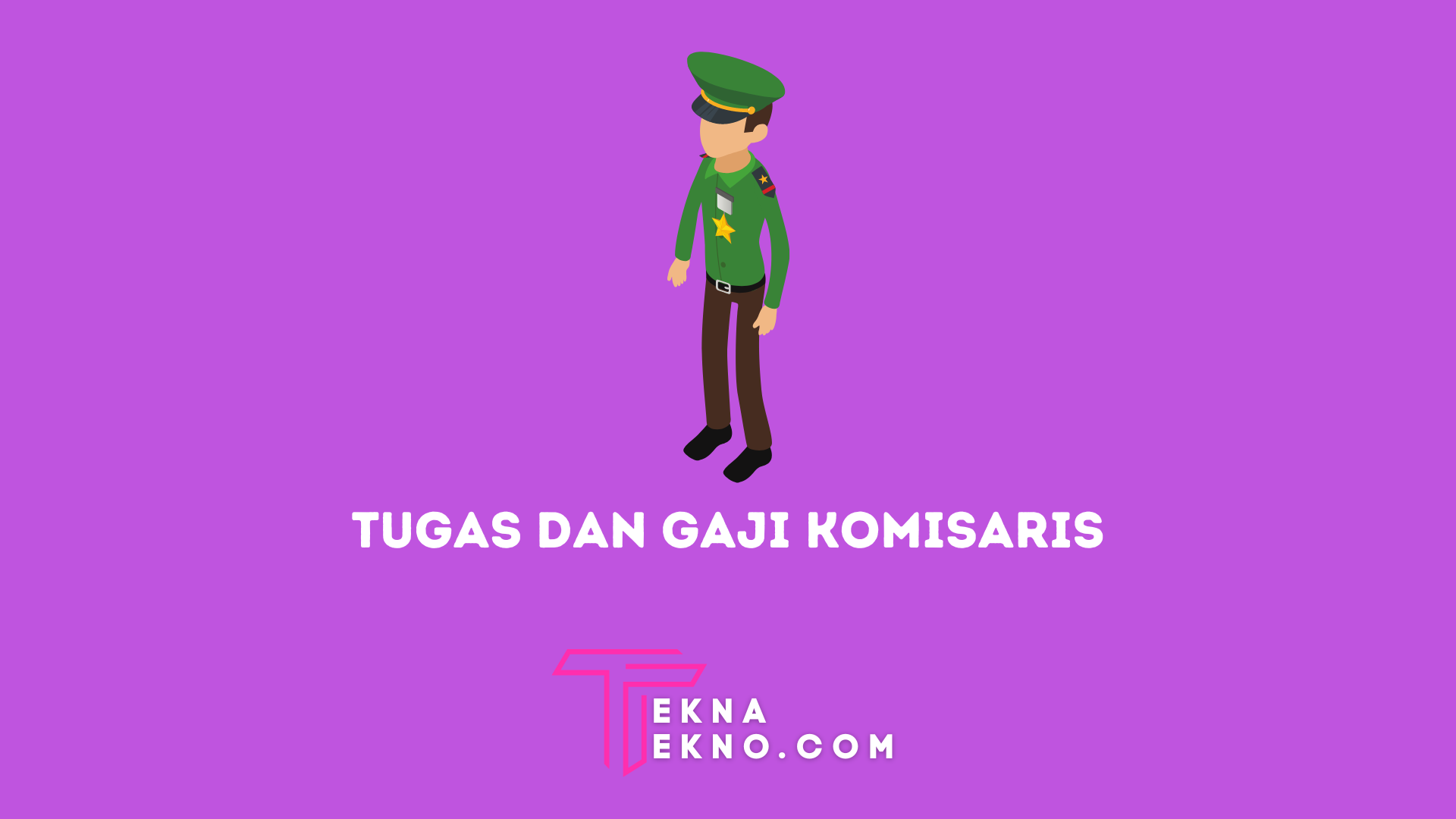 Apa itu Komisaris? Pengertian, Tugas, Gaji dan Tanggung Jawabnya