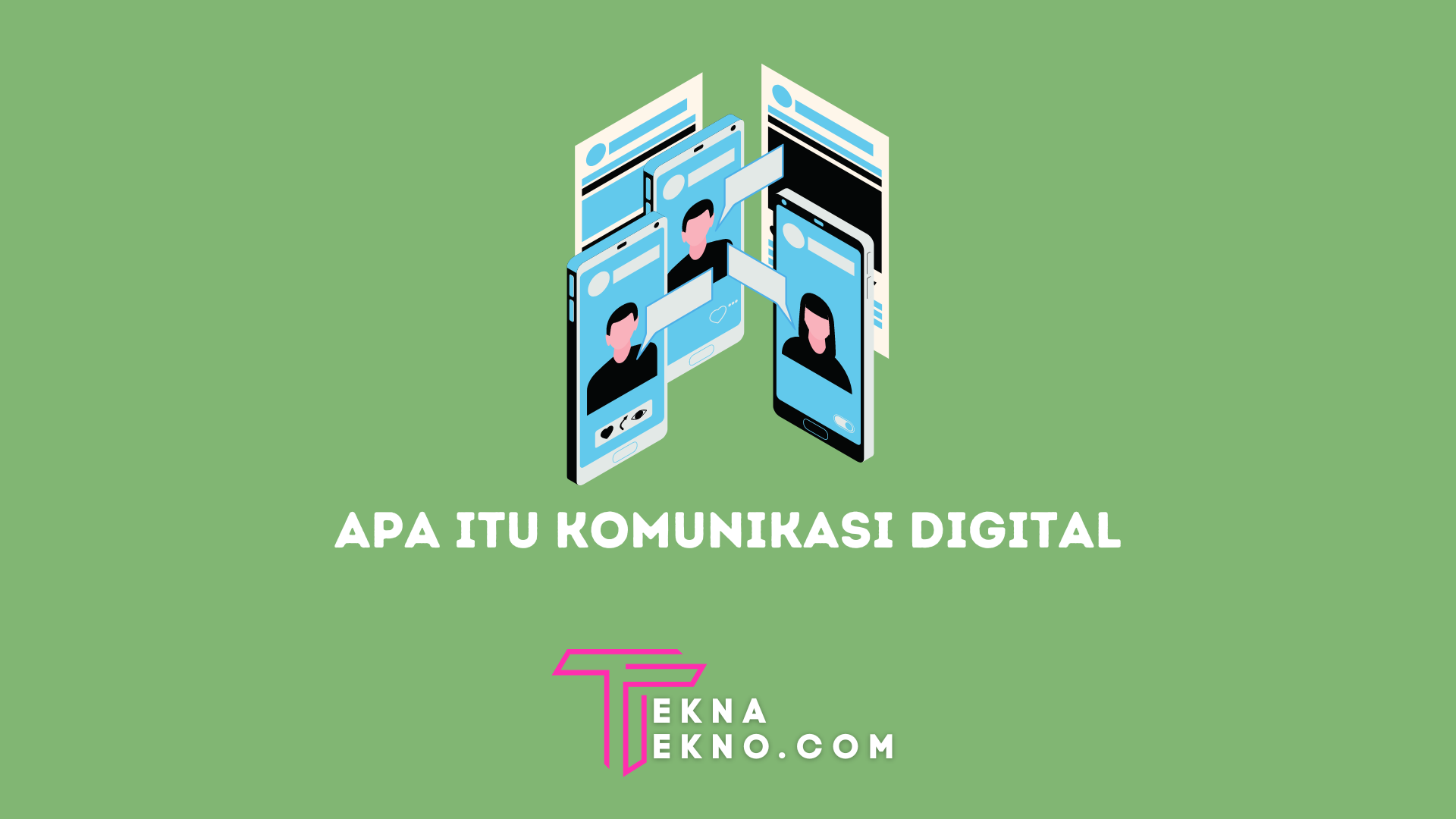 Apa itu Komunikasi Digital: Pengertian, Etika dan Konsep Dasarnya