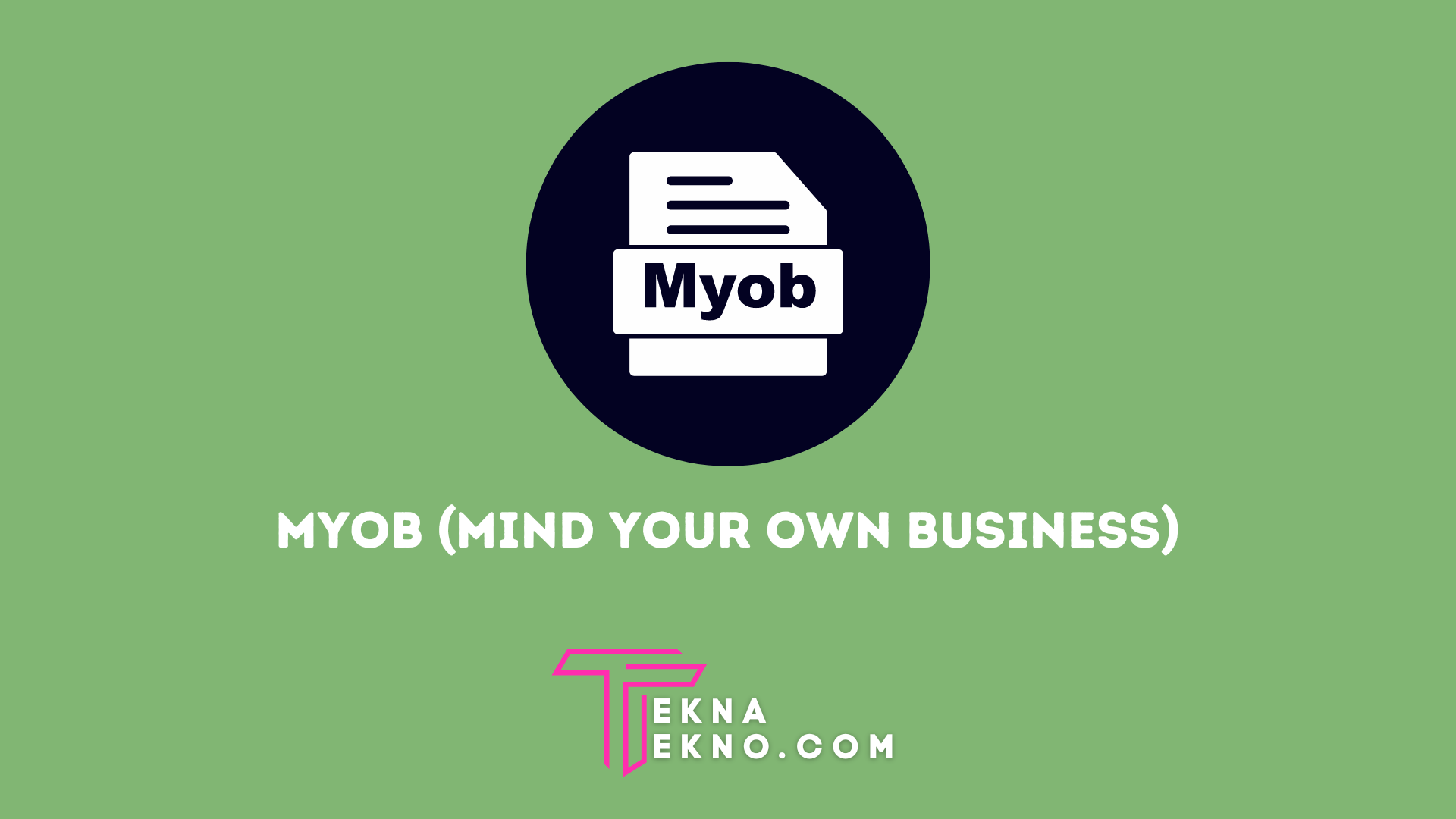 Apa itu MYOB Accounting: Pengertian, Fungsi, Kelebihan dan Kekurangannya