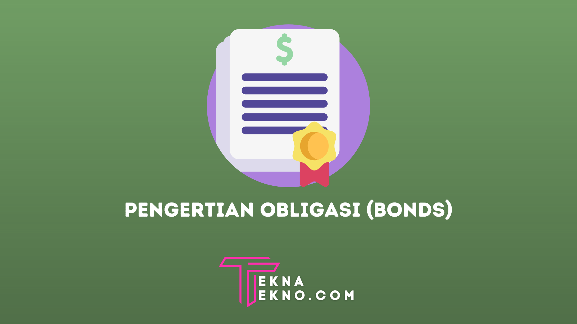 Apa itu Obligasi: Pengertian, Jenis, Keuntungan dan Cara Membelinya