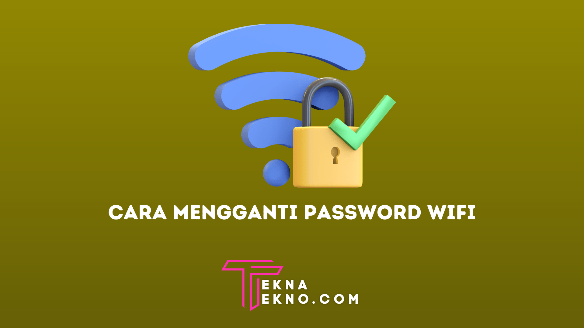 Mudah dan Cepat, Inilah 12 Cara Mengganti Password WiFi Lewat HP dan Laptop