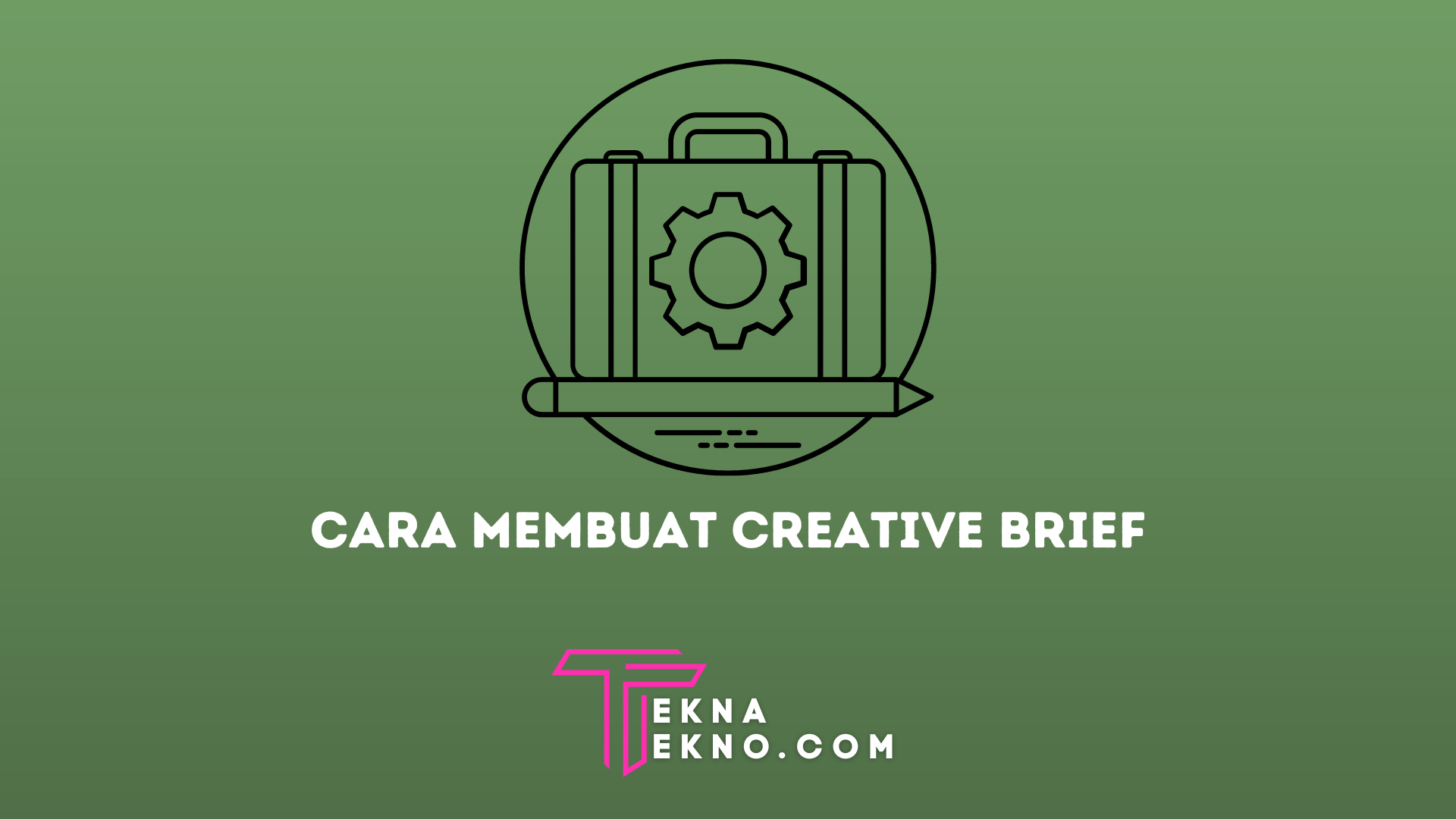 Kunci Sukses Desain, Ini Dia 7 Cara Membuat Creative Brief yang Efektif dan Tepat Sasaran