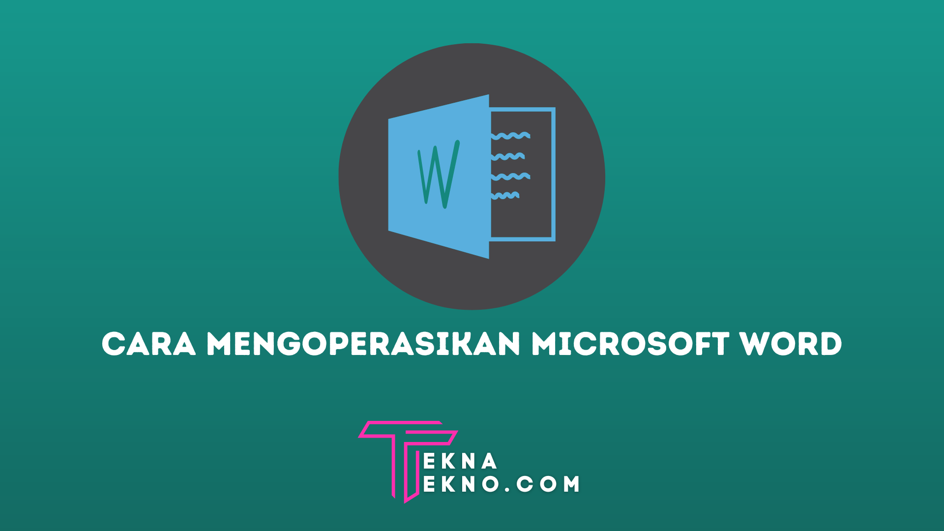 3 Cara Mengoperasikan Microsoft Word dengan Mudah Bagi Pemula