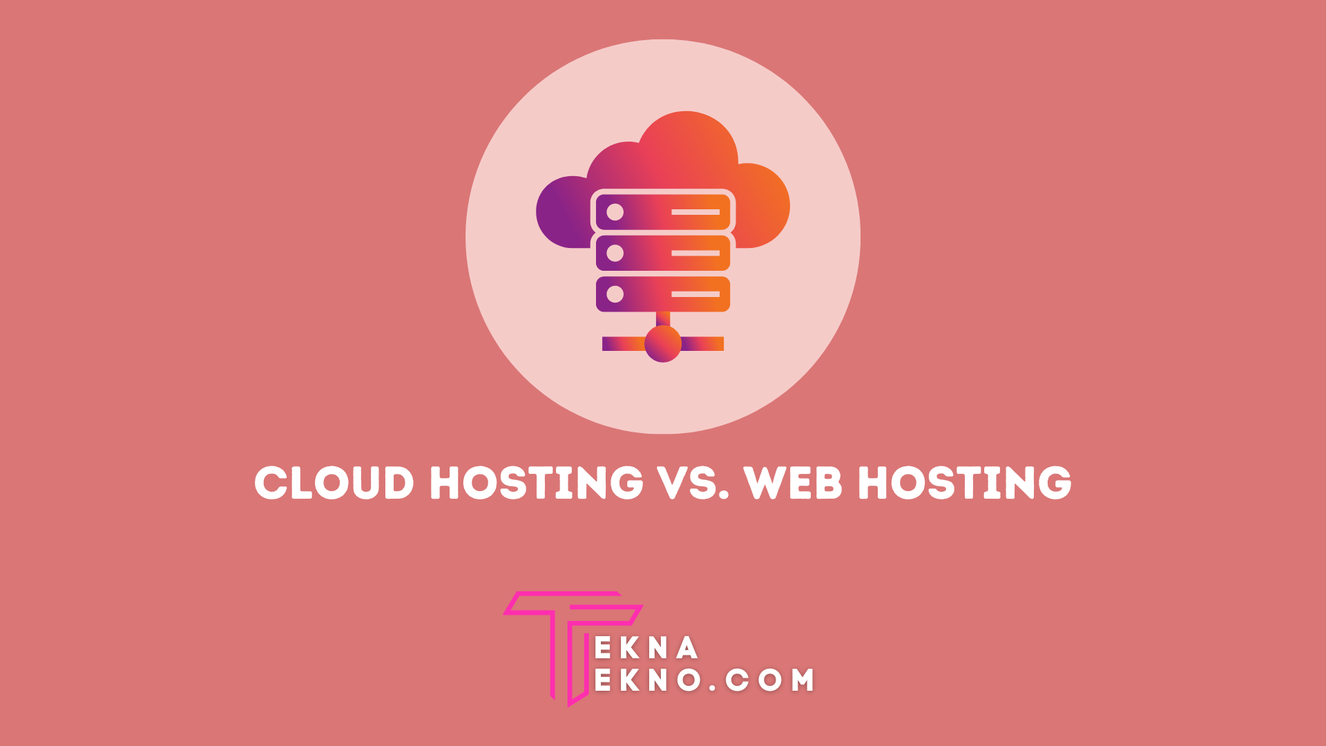 Cloud Hosting vs Web Hosting: Inilah 5 Perbedaan yang Wajib Kamu Ketahui
