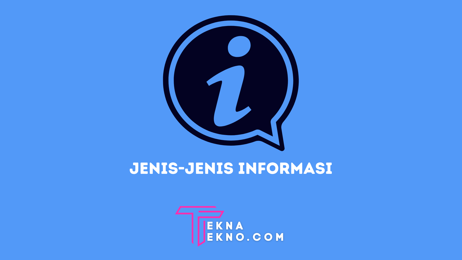 Pengertian Informasi: Jenis-Jenis Informasi, Ciri dan Fungsinya