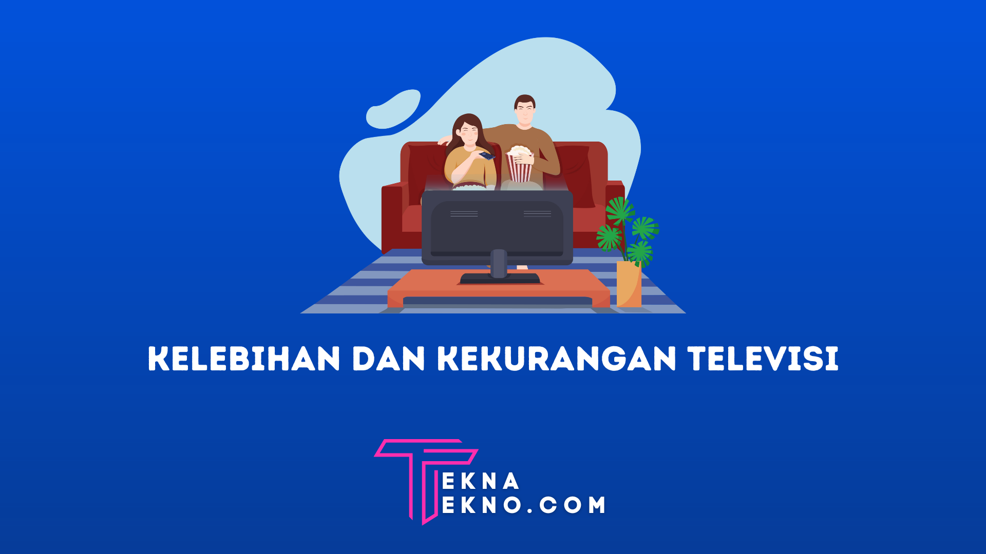 10 Kelebihan dan Kekurangan Televisi Bagi Masyarakat