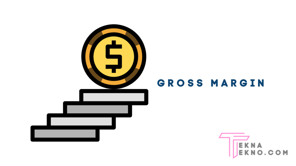 Memahami Pengertian Gross Margin