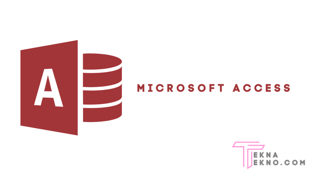 Memahami Pengertian Microsoft Access