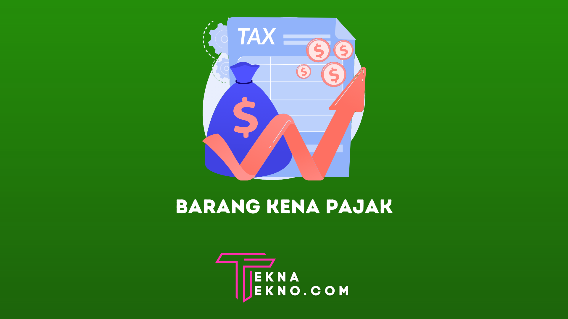 Barang Kena Pajak: Pengertian, Jenis dan Contohnya