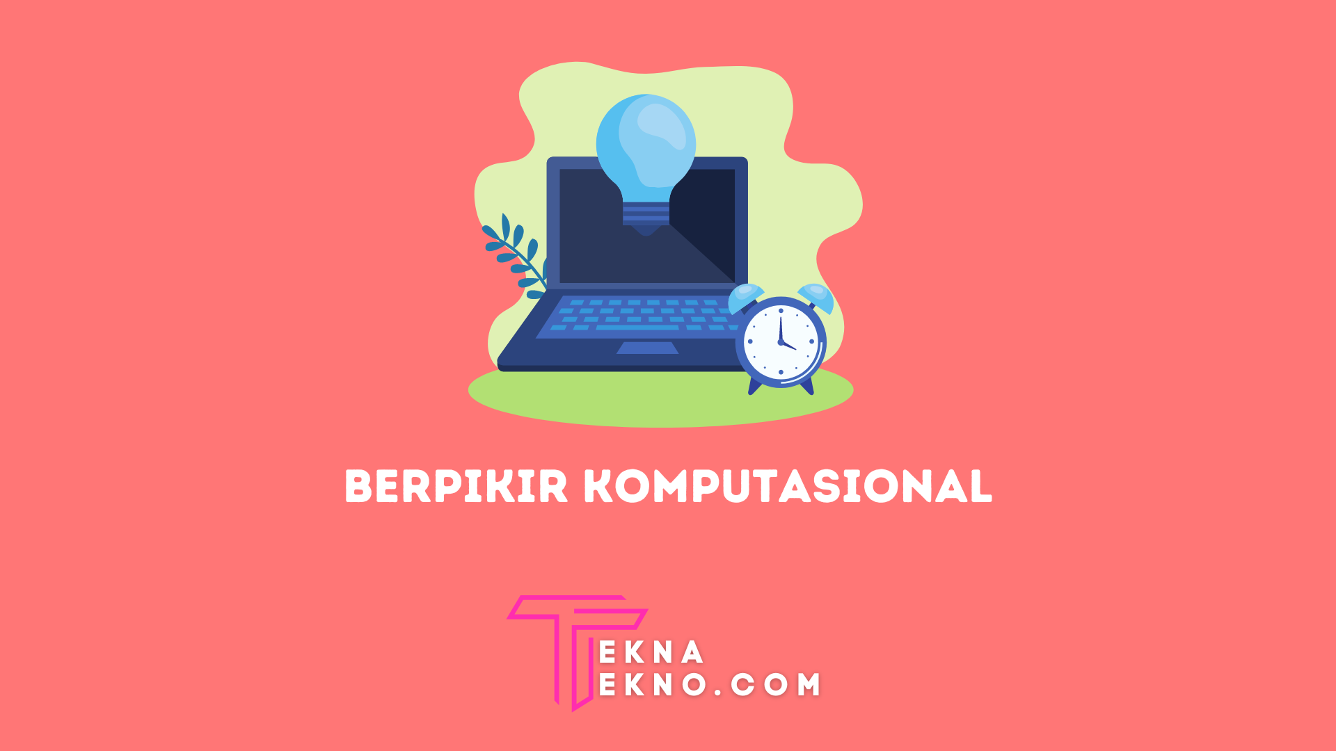 Pengertian Berpikir Komputasional, Manfaat dan Tahapannya