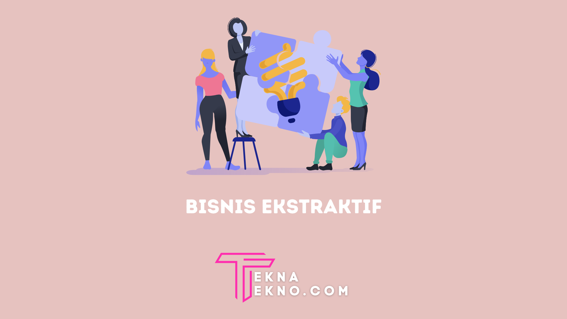 Pengertian Bisnis Ekstraktif, Tujuan, Fungsi dan Contohnya