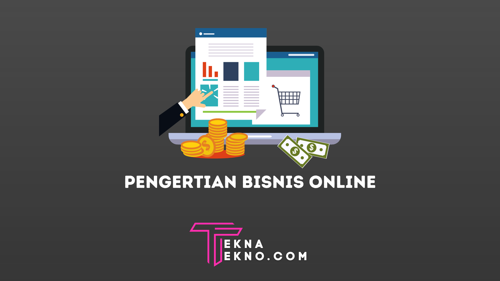 Pengertian Bisnis Online, Manfaat, Jenis dan Contohnya